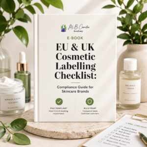 EU & UK Cosmetic Labelling Checklist: Compliance Guide for Skincare Brands