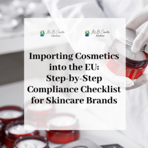 Importing Cosmetics into the EU: Step-by-Step Compliance Checklist for Skincare Brands