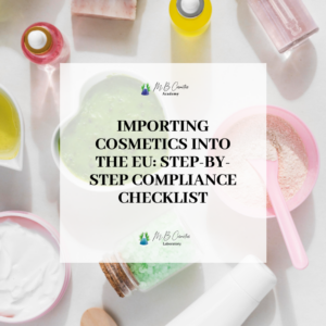 Importing Cosmetics into the EU: Step-by-Step Compliance Checklist for Skincare Brands